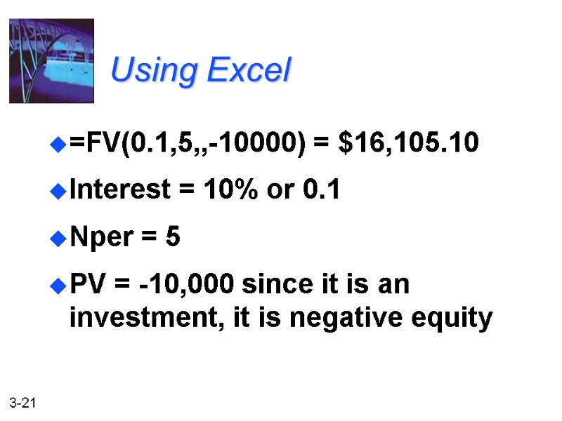 Using Excel =FV(0.1,5,,-10000) = $16,105.10  Interest = 10% or 0.1 Nper = 5